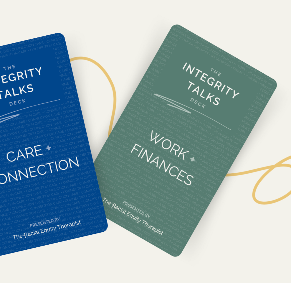 The Integrity Talks Deck by Domenique Harrison, The Racial Equity Therapist