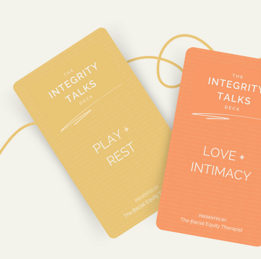 The Integrity Talks Deck by Domenique Harrison, The Racial Equity Therapist