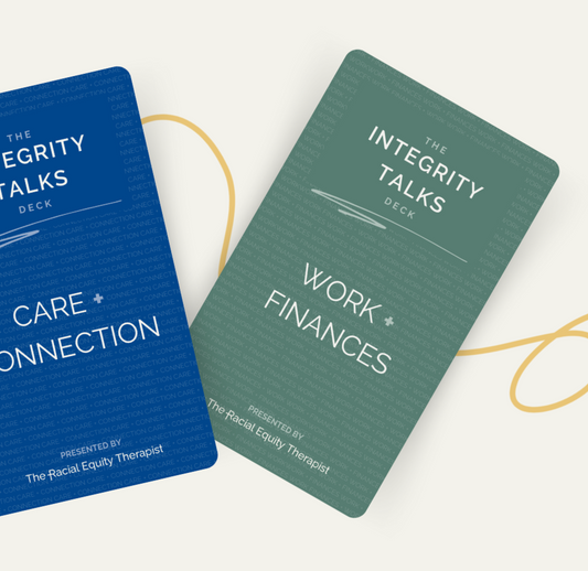 The Integrity Talks Deck by Domenique Harrison, The Racial Equity Therapist